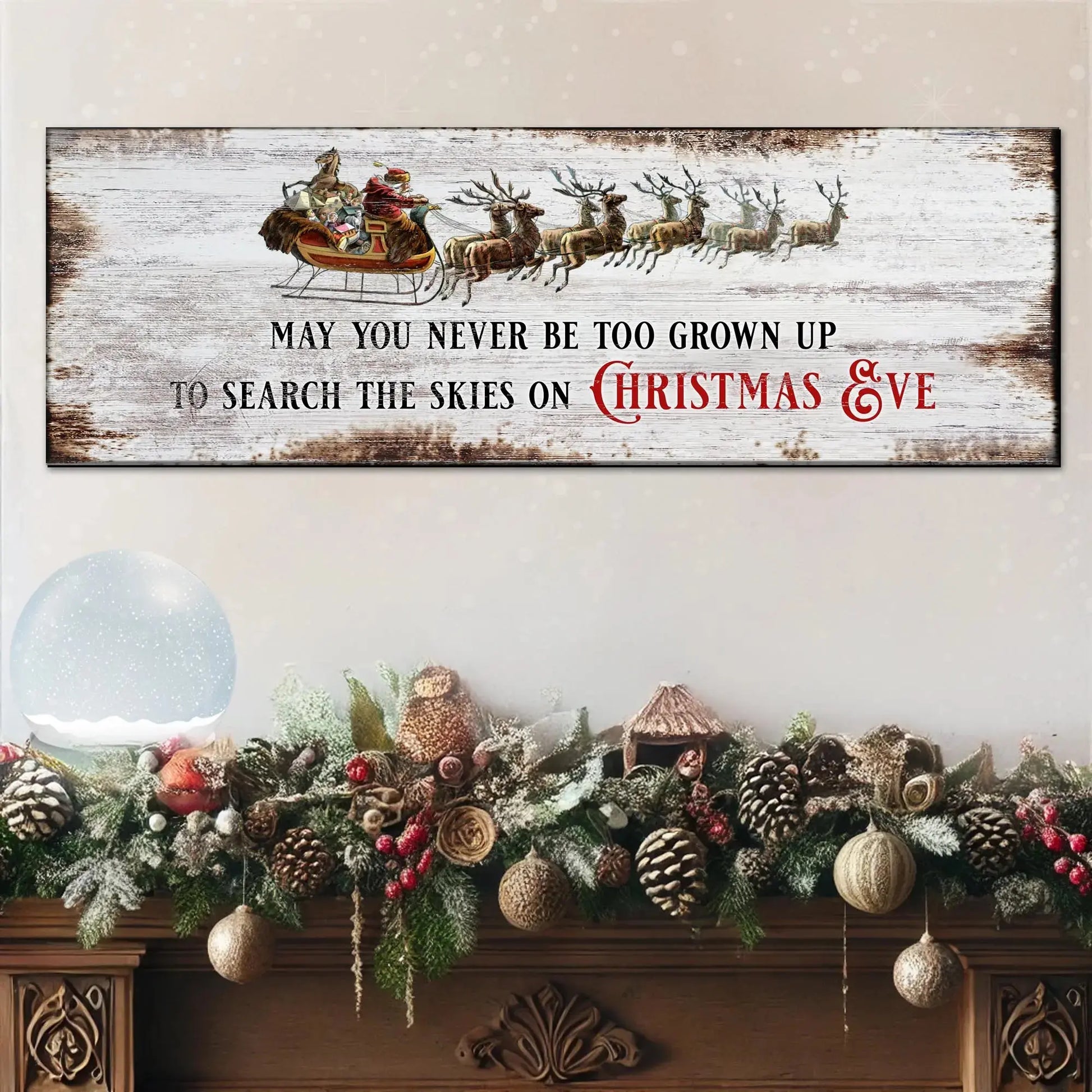 May You Never Be Too Grown Up To Search The Skies On Christmas Eve Sign II suitedtosucceed